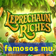 famosos mu